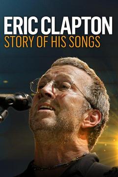 poster for Eric Clapton: Story of His Songs
