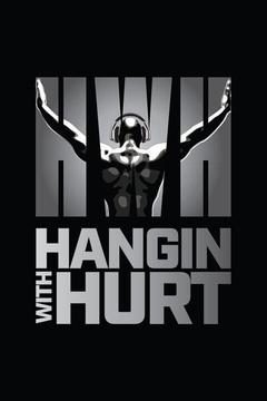 poster for Hangin' with Hurt