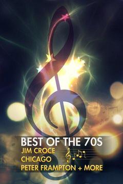 poster for Best of the 70s - Jim Croce, Chicago, Peter Frampton + MORE