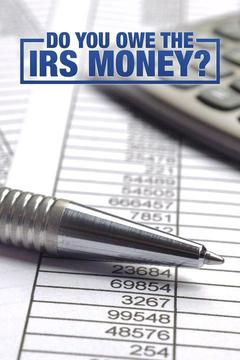 poster for Do You Owe the IRS Money?