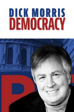 Dick Morris Democracy S0 E0 : Watch Full Episode Online | DIRECTV