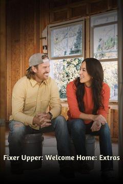 Fixer Upper: Welcome Home: Extras