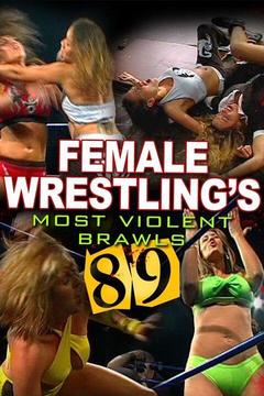 poster for Female Wrestling's Most Violent Brawls 89