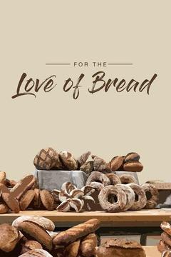For the Love of Bread