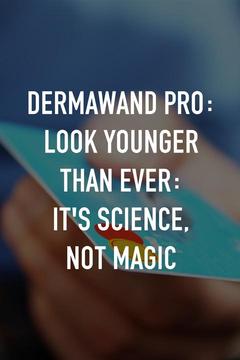 poster for DermaWand Pro: Look Younger Than Ever: It's Science, Not Magic