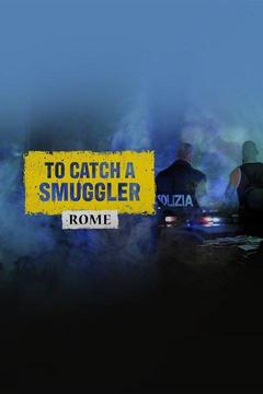 To Catch A Smuggler: Rome