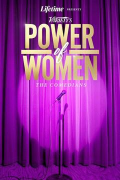 poster for Lifetime Presents Variety's Power of Women the Comedians