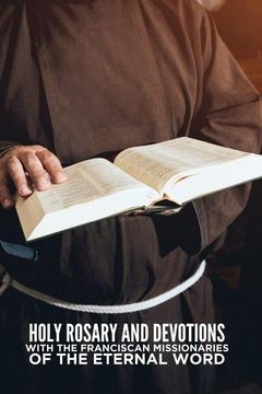 poster for Holy Rosary and Devotions With the Franciscan Missionaries of the Eternal Word