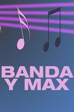 poster for Banda y Max