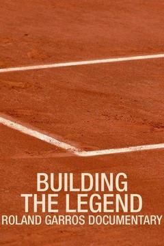 poster for Building the Legend - Roland Garros Documentary