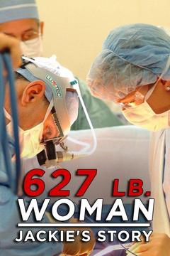 poster for 627 Lb. Woman: Jackie's Story
