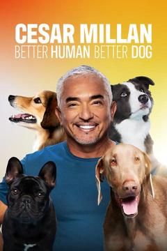 poster for Cesar Millan: Better Human Better Dog