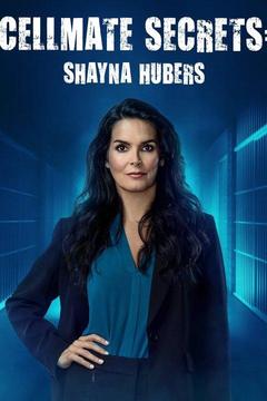poster for Cellmate Secrets: Shayna Hubers
