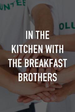 poster for In The Kitchen with Breakfast Brothers
