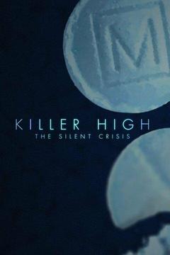 poster for Killer High: The Silent Crisis