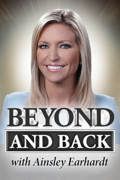 Beyond and Back With Ainsley Earhardt
