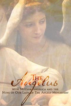 poster for Angelus with Mother Angelica and the Nuns of Our Lady of Angels Monastery