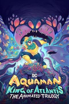 poster for Aquaman: King of Atlantis