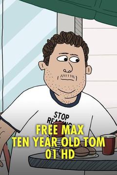 poster for FREE HBO MAX: Ten Year Old Tom 01 HD