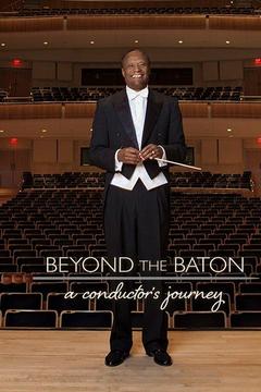 poster for Beyond the Baton: A Conductor's Journey
