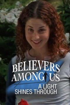 poster for Believers Among Us: A Light Shines Through