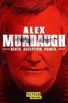 poster for Alex Murdaugh: Death. Deception. Power.