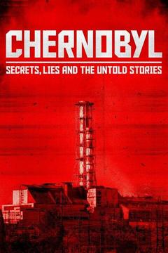 Chernobyl: Secrets, Lies and the Untold Stories S0 E0 : Watch Full ...