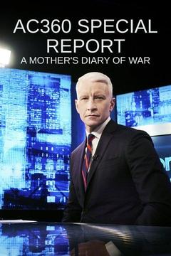 poster for AC360 Special Report: A Mother's Diary of War