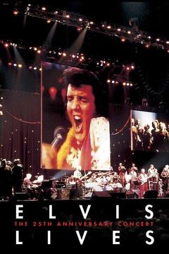 poster for Elvis Lives: The 25th Anniversary Concert