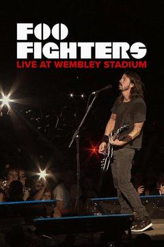 poster for Foo Fighters: Live at Wembley Stadium