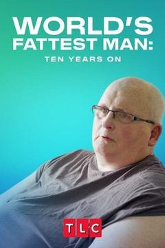 poster for World's Fattest Man: Ten Years On