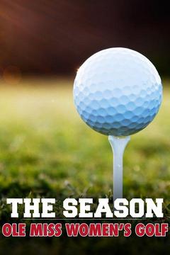 poster for The Season: Ole Miss Women's Golf
