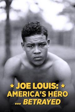 poster for Joe Louis: America's Hero ... Betrayed