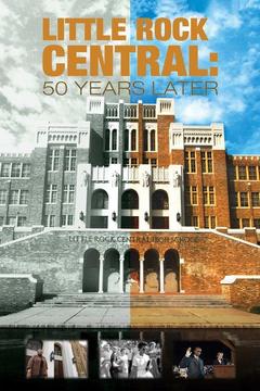poster for Little Rock Central: 50 Years Later