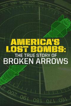 poster for America's Lost Bombs: The True Story of Broken Arrows
