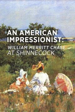 poster for An American Impressionist: William Merritt Chase at Shinnecock