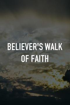 poster for Believer's Walk of Faith With Bill Winston