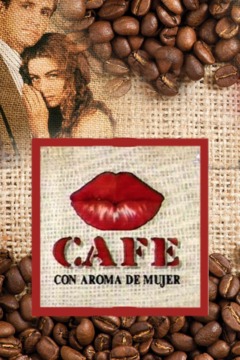 poster for Café con Aroma de Mujer