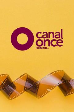 poster for Canal Once Presenta..