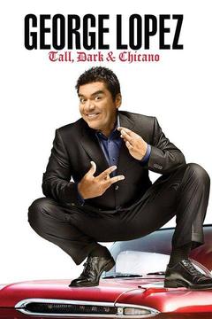 poster for George Lopez: Tall, Dark & Chicano