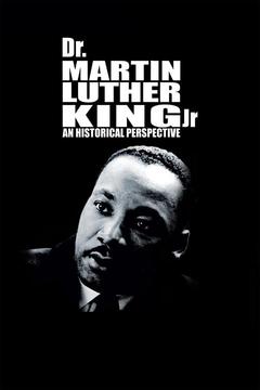 poster for Dr. Martin Luther King Jr.: A Historical Perspective