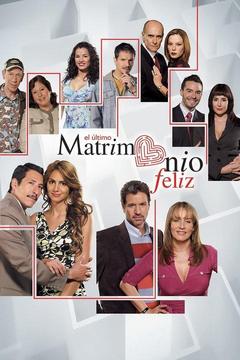 poster for El Último Matrimonio Feliz