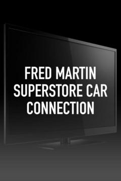 poster for Fred Martin Superstore Car Connection