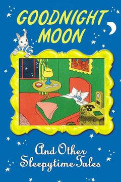 poster for Goodnight Moon & Other Sleepytime Tales
