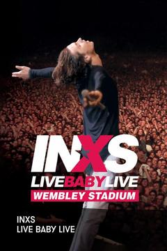 poster for INXS: Live Baby Live