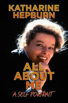 poster for Katharine Hepburn: All About Me -- A Self Portrait