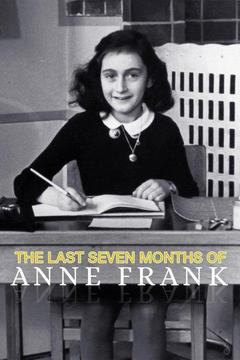 The Last Seven Months of Anne Frank S0 E0 : Watch Full Episode Online ...