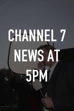 Channel 7 News at 5pm