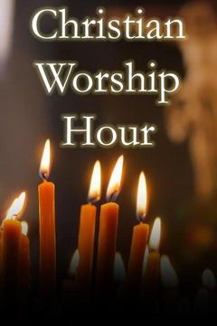 poster for Christian Worship Hour