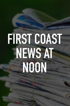 poster for First Coast News at Noon